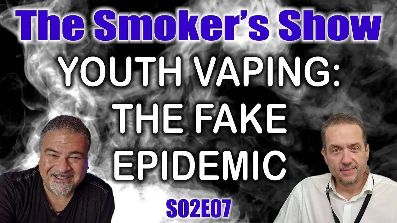 The Smoker's Show S02E07 - Youth Vaping - The REAL Numbers