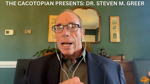 THE CACOTOPIAN PRESENTS: DR. STEVEN M. GREER