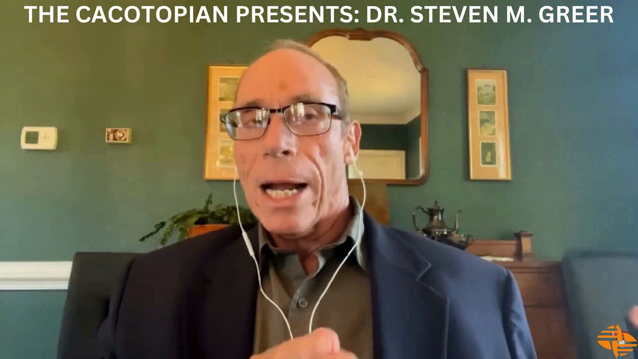 THE CACOTOPIAN PRESENTS: DR. STEVEN M. GREER