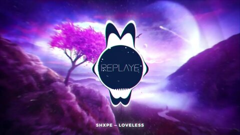 shxpe — loveless | Replaye