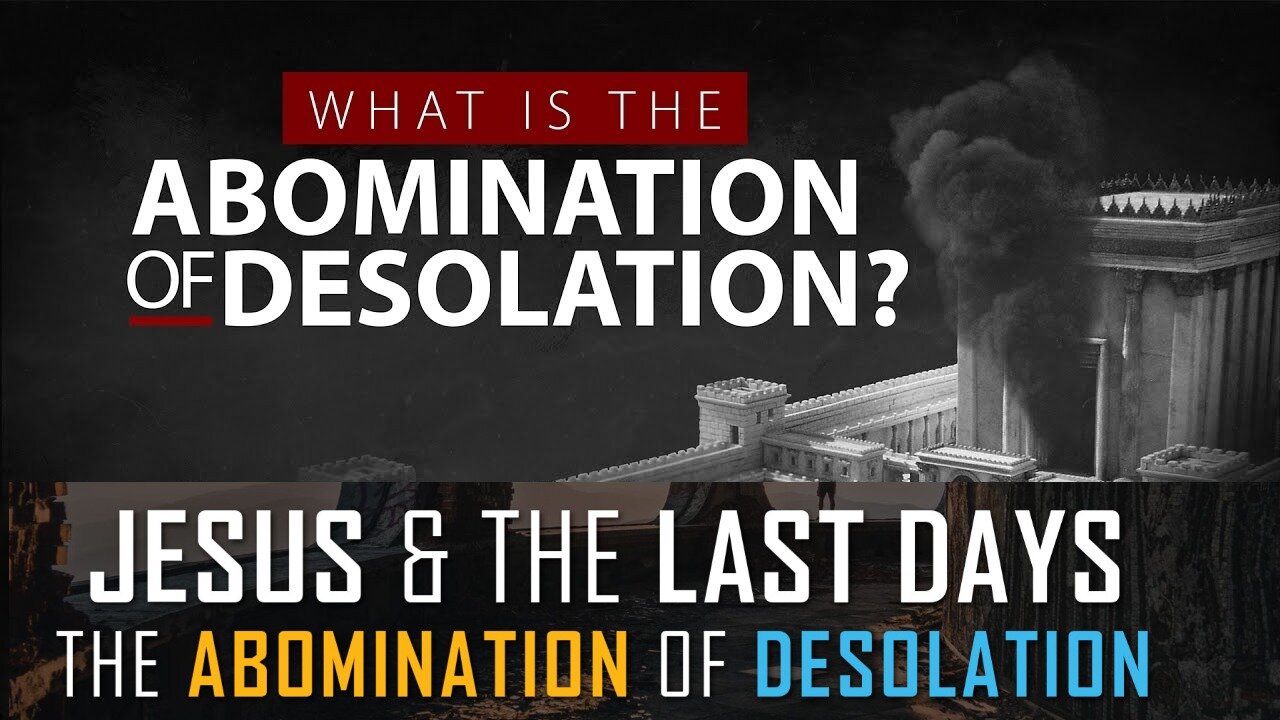 What Is the Abomination of Desolation? | Matthew 24:15 The Abomination of Desolation