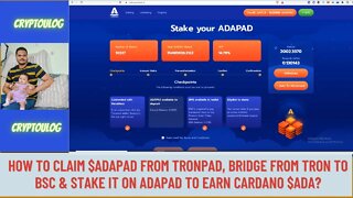 How To Claim $ADAPAD From Tronpad, Bridge From Tron To Bsc & Stake It On ADAPAD To Earn Cardano $ADA