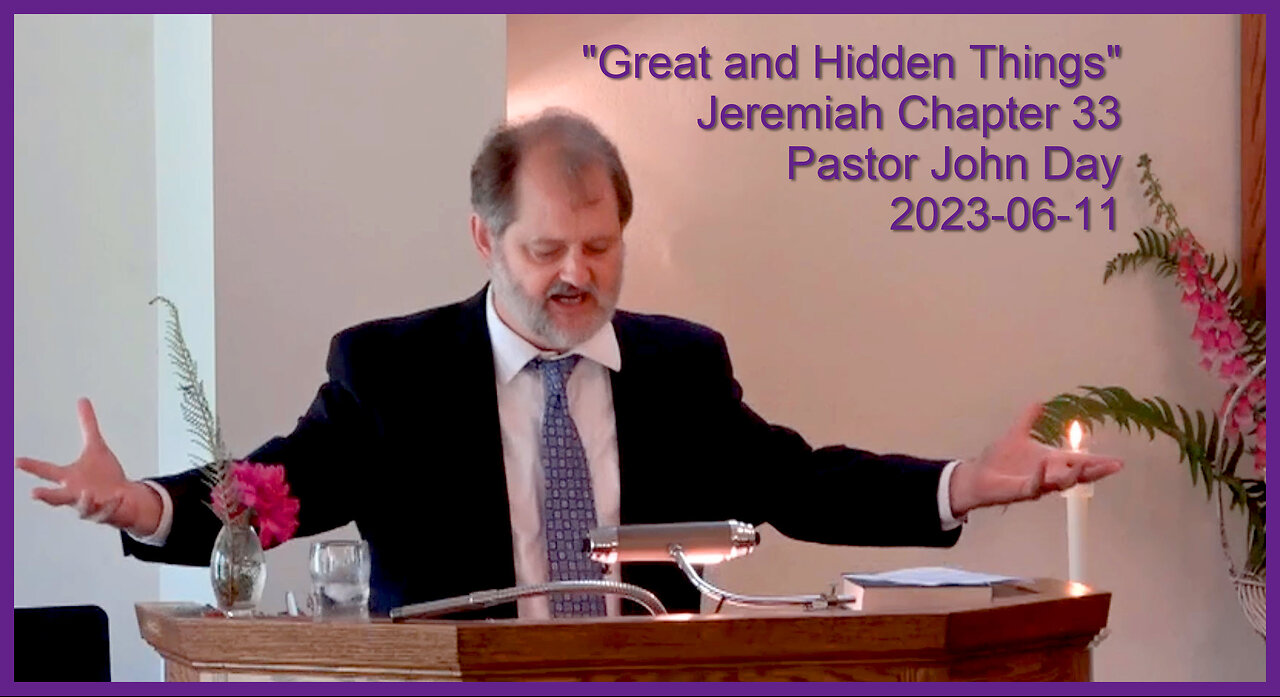 "Great and Hidden Things", (Jeremiah, Chap 33) 2023-06-11, Longbranch Community Church