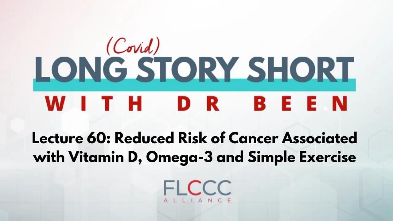 Long Story Short Episode 60: Reduced Risk of Cancer Associated with Vitamin D, Omega-3 and Simple Exercise