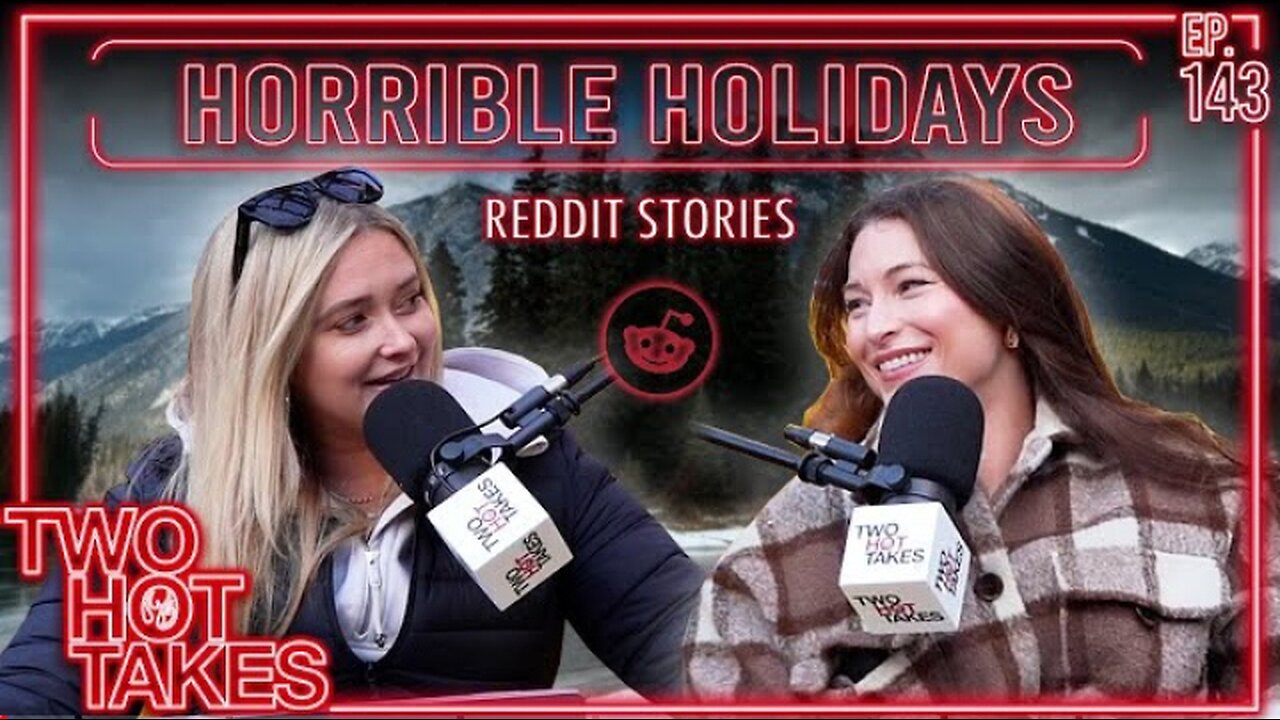 Horrible Holidays.. __ Two Hot Takes Podcast __ Reddit Reactions