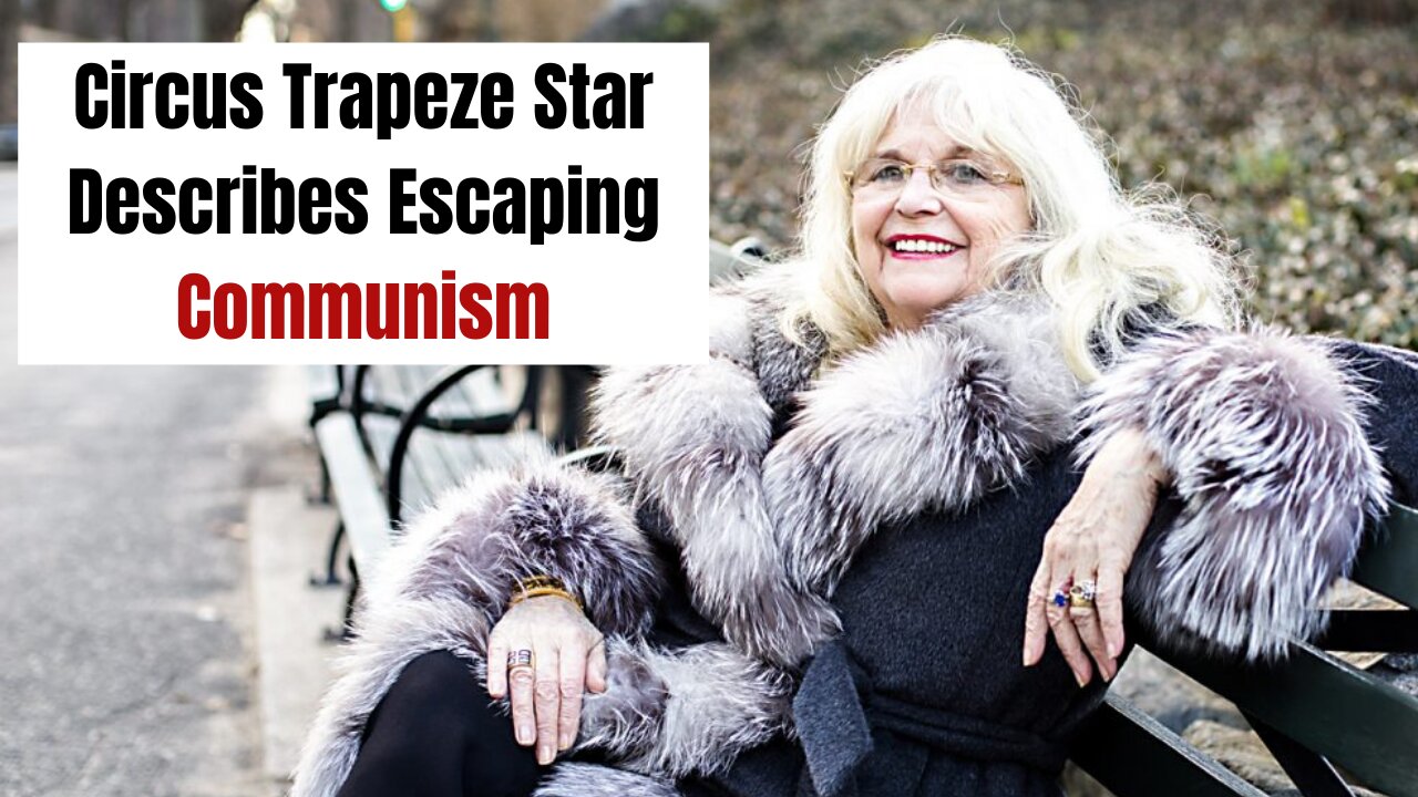 Circus Trapeze Star Describes Escaping Communism