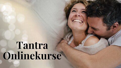 Tantra Onlinekurse für Paare