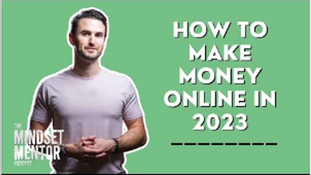 How To Make Money Online In 2023 | The Mindset Mentor Podcast