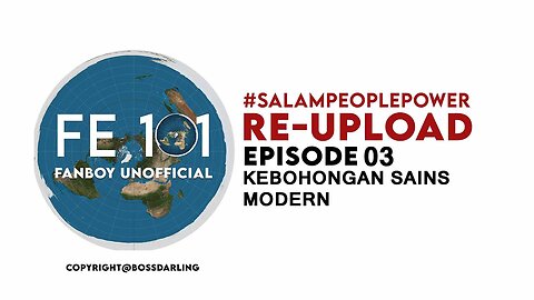 23ene2023 Episode 03 · KEBOHONGAN SAINS MODERN - Reupload FE101 FLAT EARTH 101 CHANNEL || RESISTANCE ...-