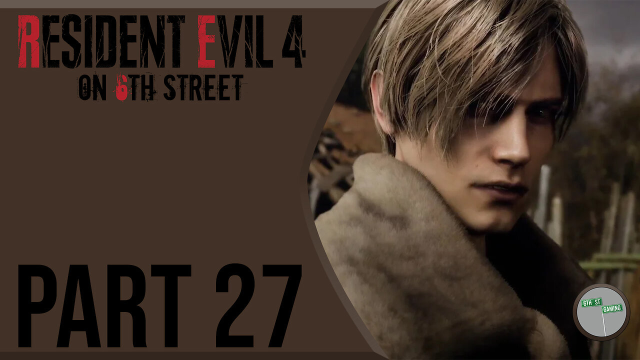Resident Evil 4 Remake on 6th Street Part 27