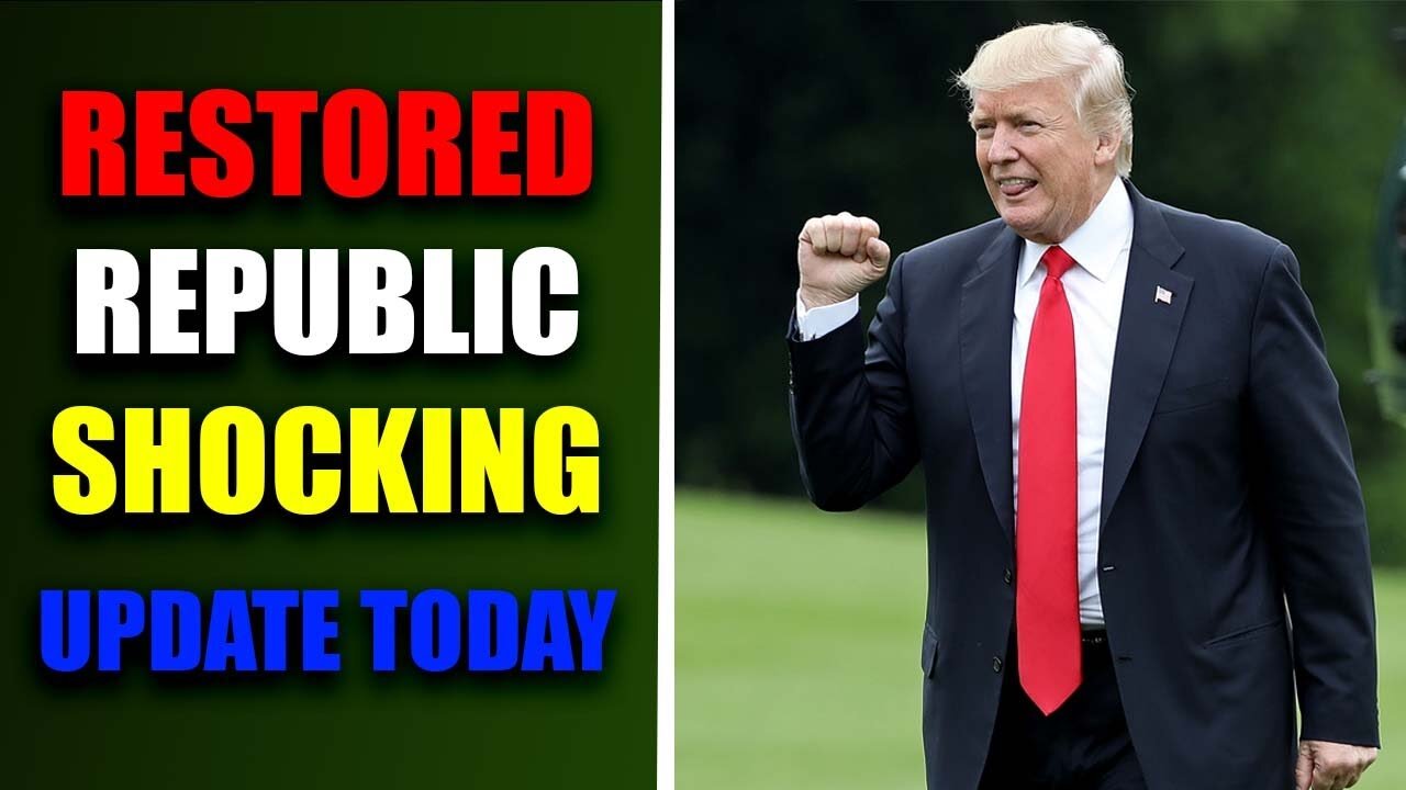 RESTORED REPUBLIC VIA A GCR UPDATE SHOCKING | BREAKING NEWS US | US NEWS SHCKING - TRUMP NEWS