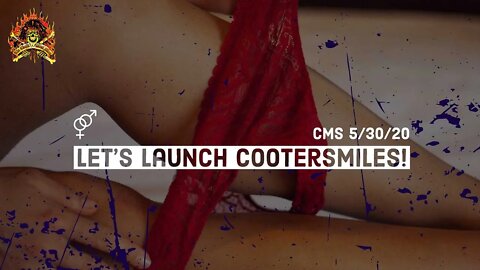 CMS HIGHLIGHT - Let's Launch Cootersmiles - 5/30/20