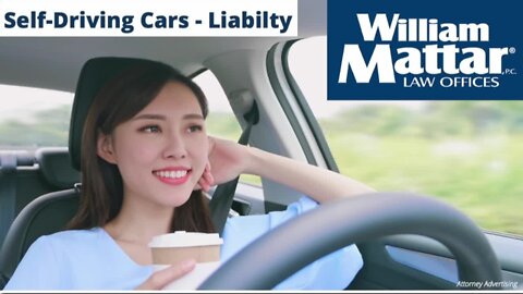 William Mattar Law Offices – Self-driving cars