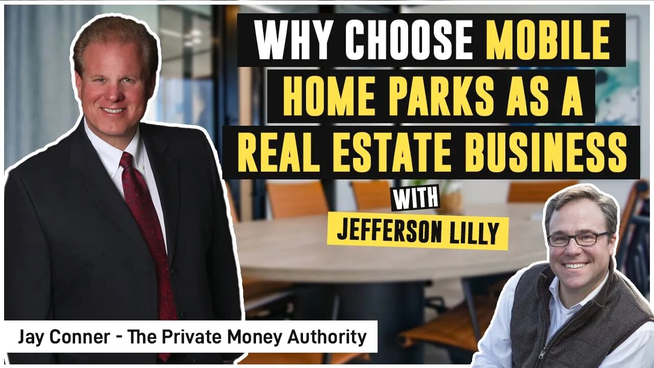 Why Choose Mobile Home Parks as a Real Estate Business | Jefferson Lilly & Jay Conner