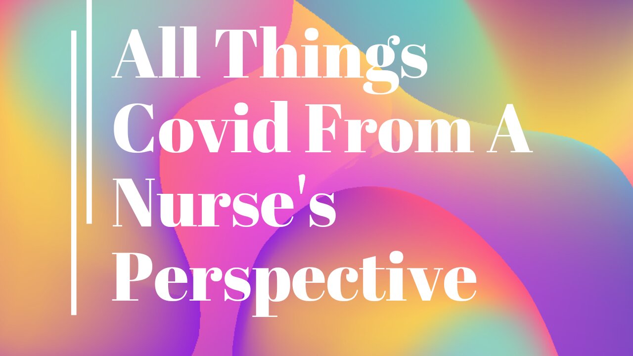 We Talk All Things Covid From a Nursing Perspective