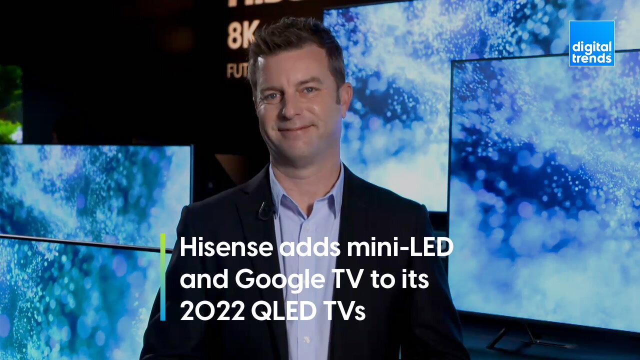 Hisense adds mini-LED and Google TV to its 2022 QLED TVs