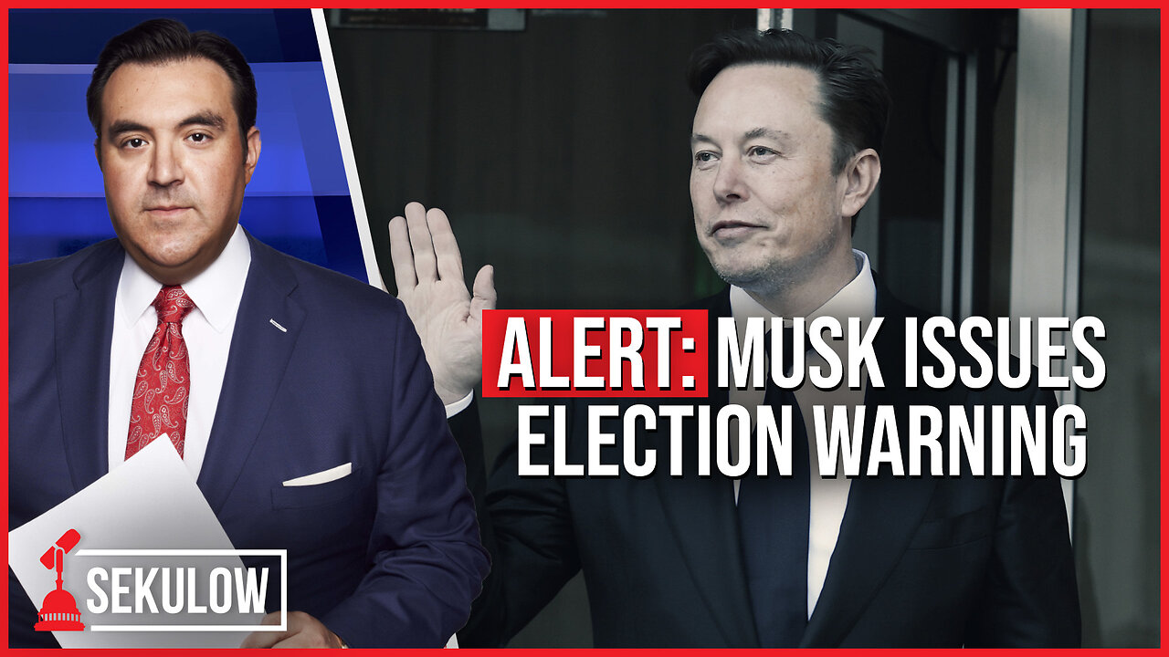 ALERT: Musk Issues Election Warning