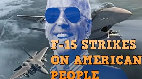 When will Biden launch his F-15 air strikes on 80 million American Citizens? After midterms? 2024?