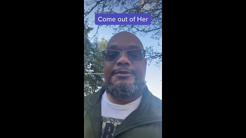 Come out of Her