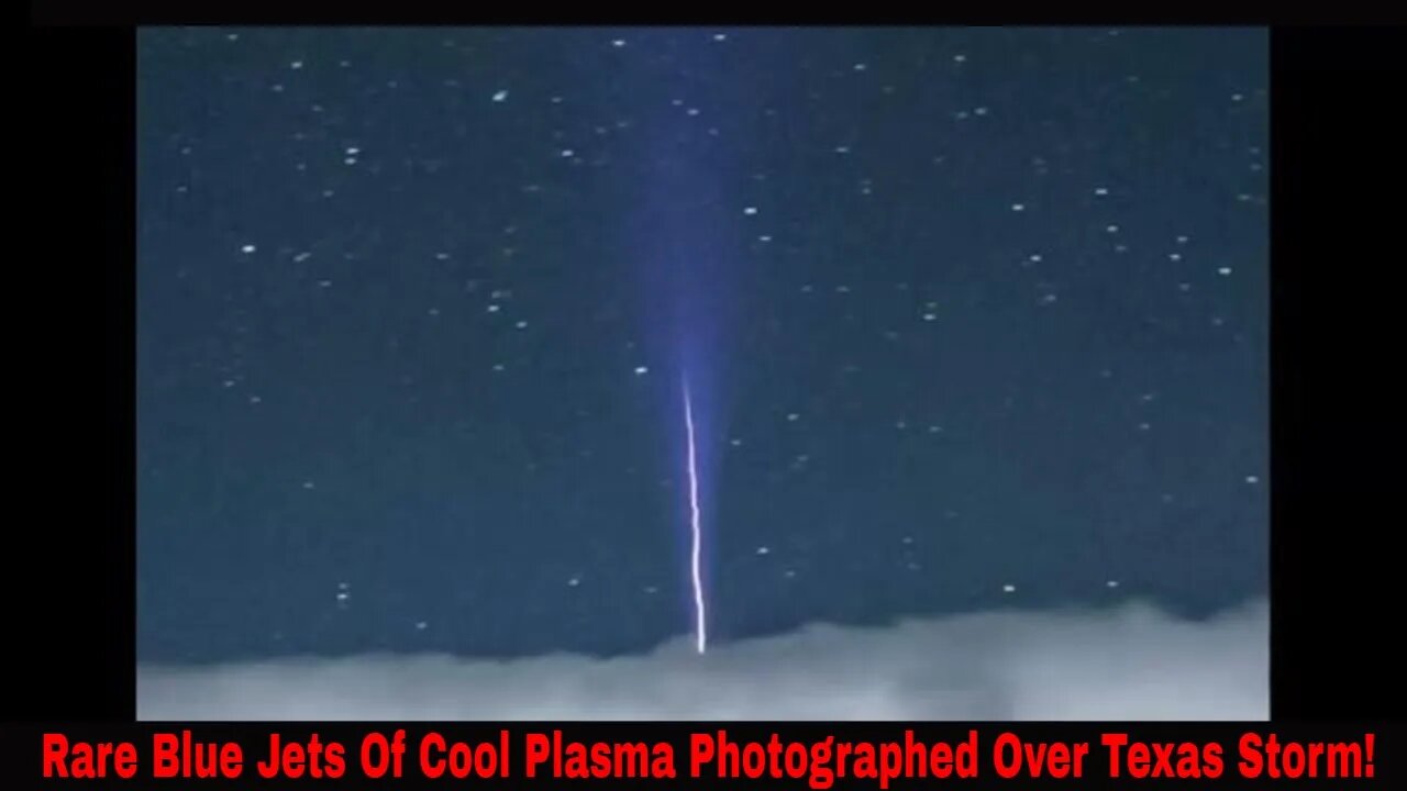 Rare Blue Jets Of Cool Plasma Captured Over Texas!