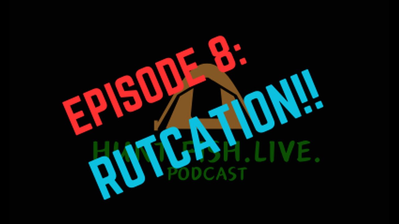 HFL Podcast EP 8: Rutcation!!