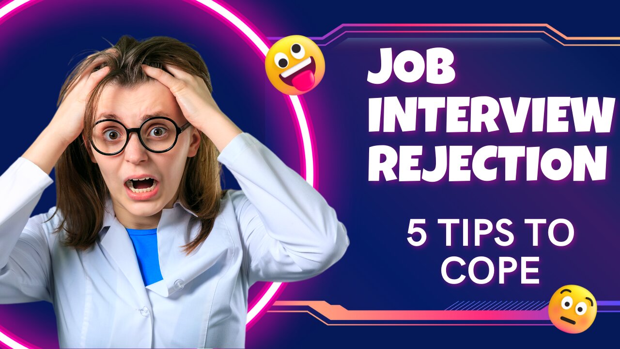 Don't Let Job Interview Rejection Get You Down: 5 Tips for Moving Forward