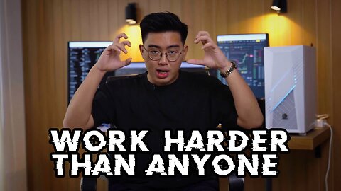 Work Harder Than Anyone