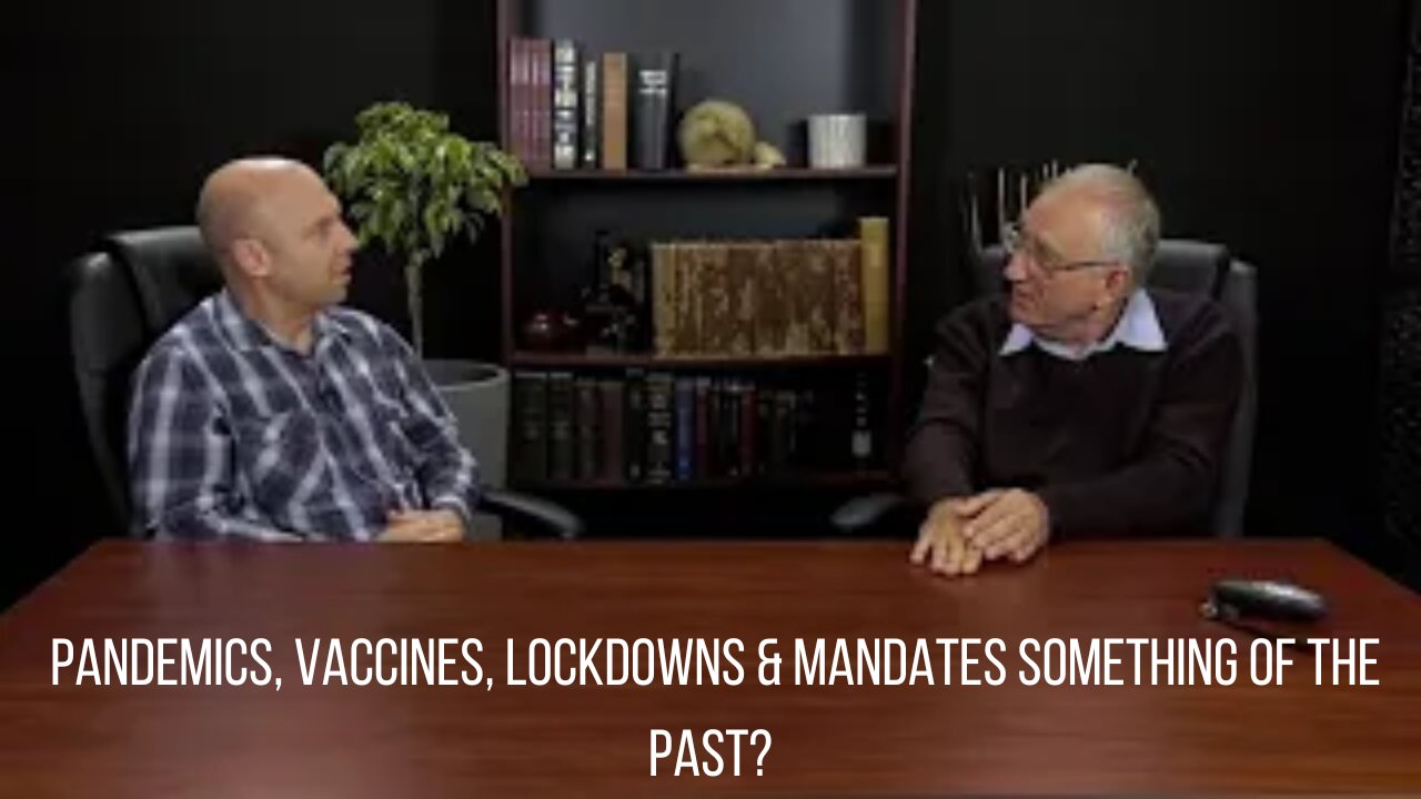 Pandemics, Vaccines, Lockdowns & Mandates Something Of The Past?