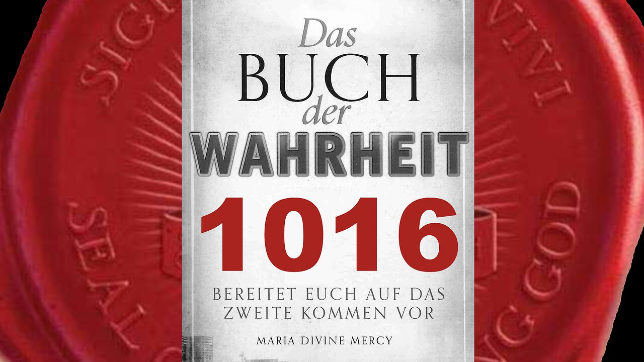 Die größte Täuschung die der Welt jemals von Satan zugefügt worden ist (Buch der Wahrheit Nr 1016)