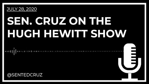 Cruz on the Hugh Hewitt Show Talks China & Need for COVID-19 Recovery Bill