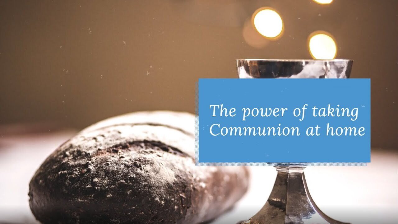 The Power of Taking Communion at Home