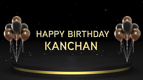 Wish you a very Happy Birthday Kanchan