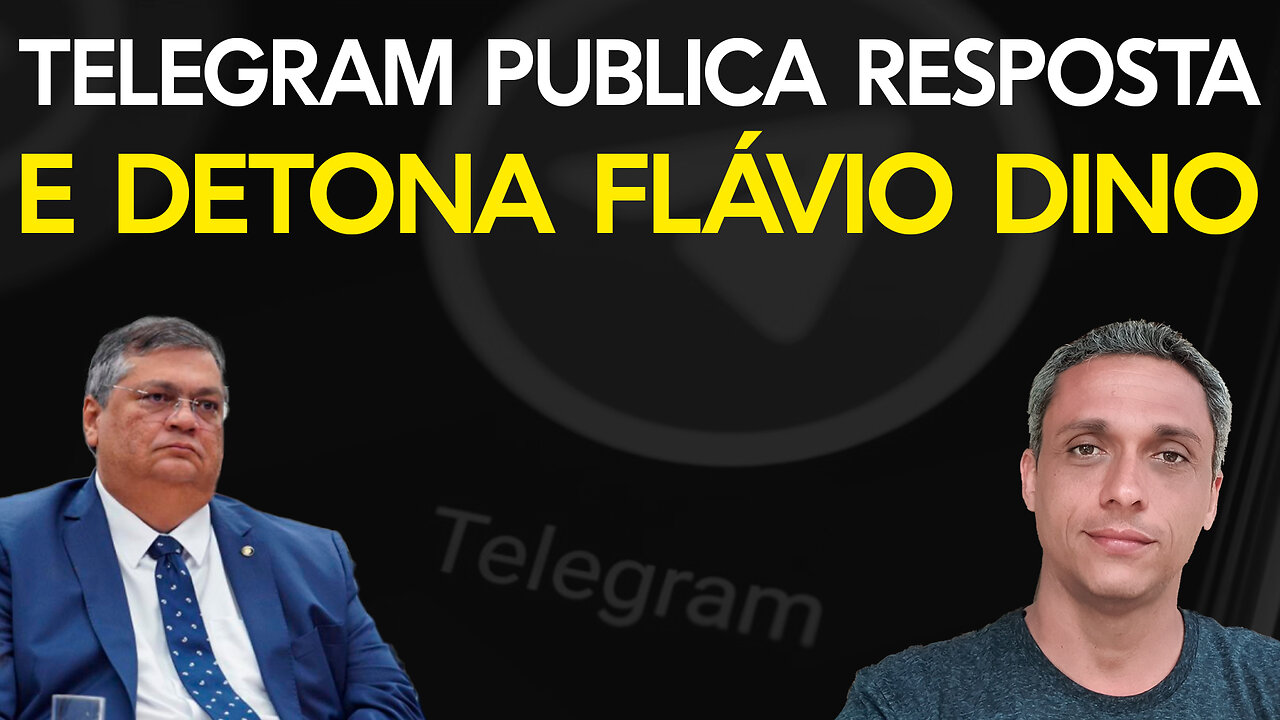 Agora - Telegram publica resposta a detona Flavio Dino - Mentiu para censurar