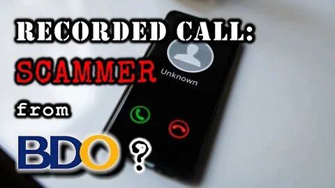 Recorded Call: Scammer from BDO?