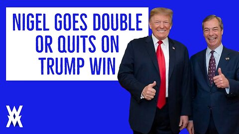 Farage Goes Double Or Quits On Trump Win, Polls Wrong Yet Again?