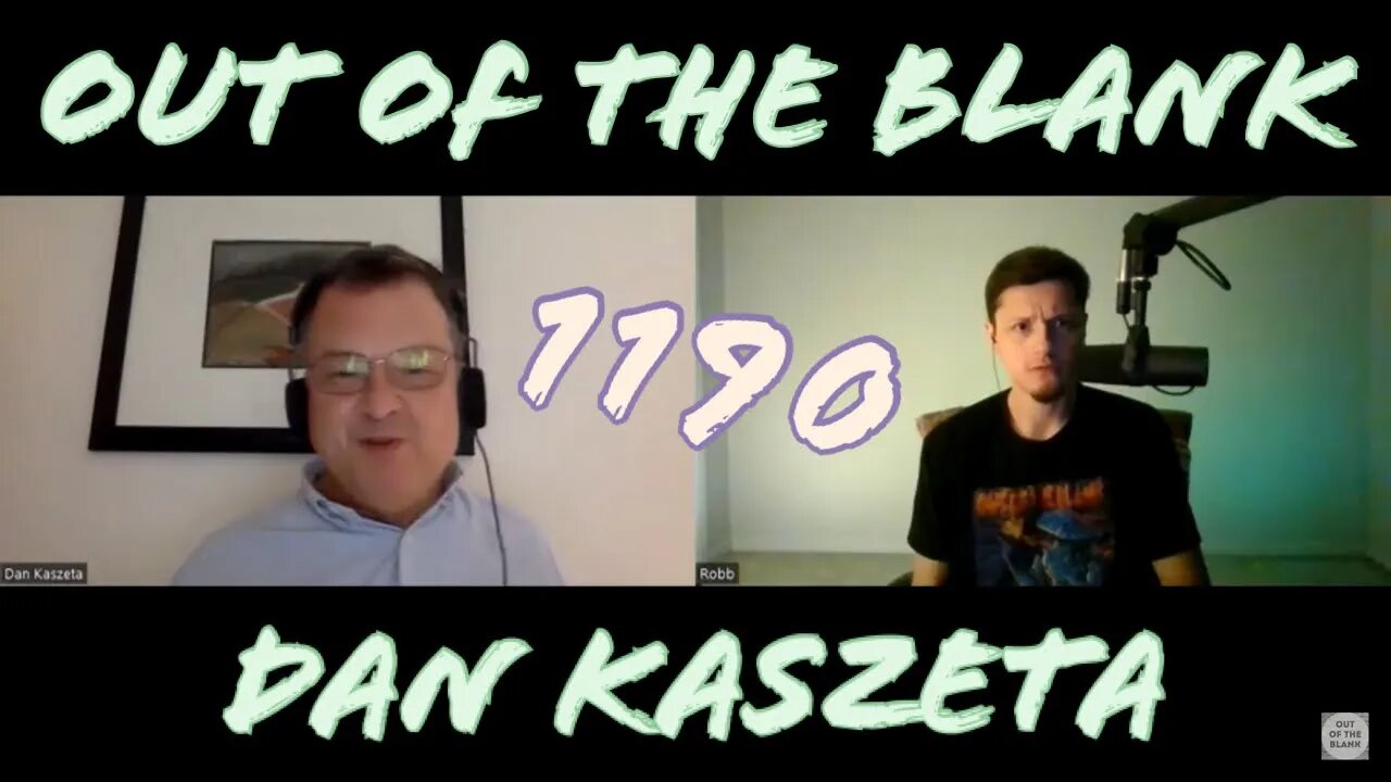 Out Of The Blank #1190 - Dan Kaszeta