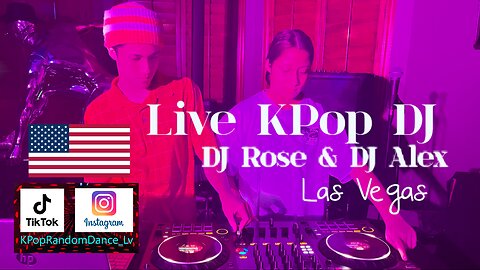 KPop LIVE DJ Alex & DJ Rose ~ KPop is the Best ~ 케이팝이 최고