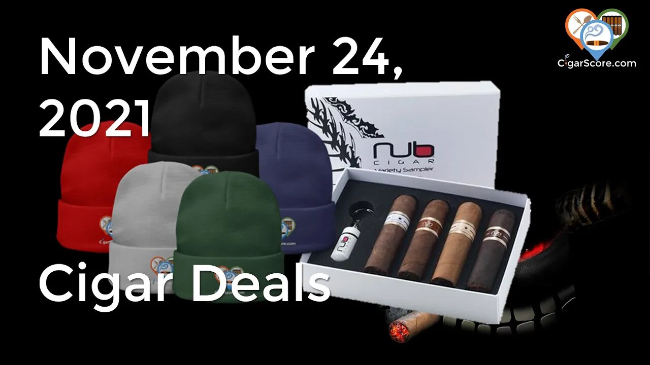 Our BLACK FRIDAY & CYBER MONDAY DEALS! Plus Cigar Deals for 11/24/21