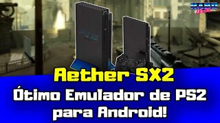 Aether SX2 Novo Emulador de PS2 para Android!