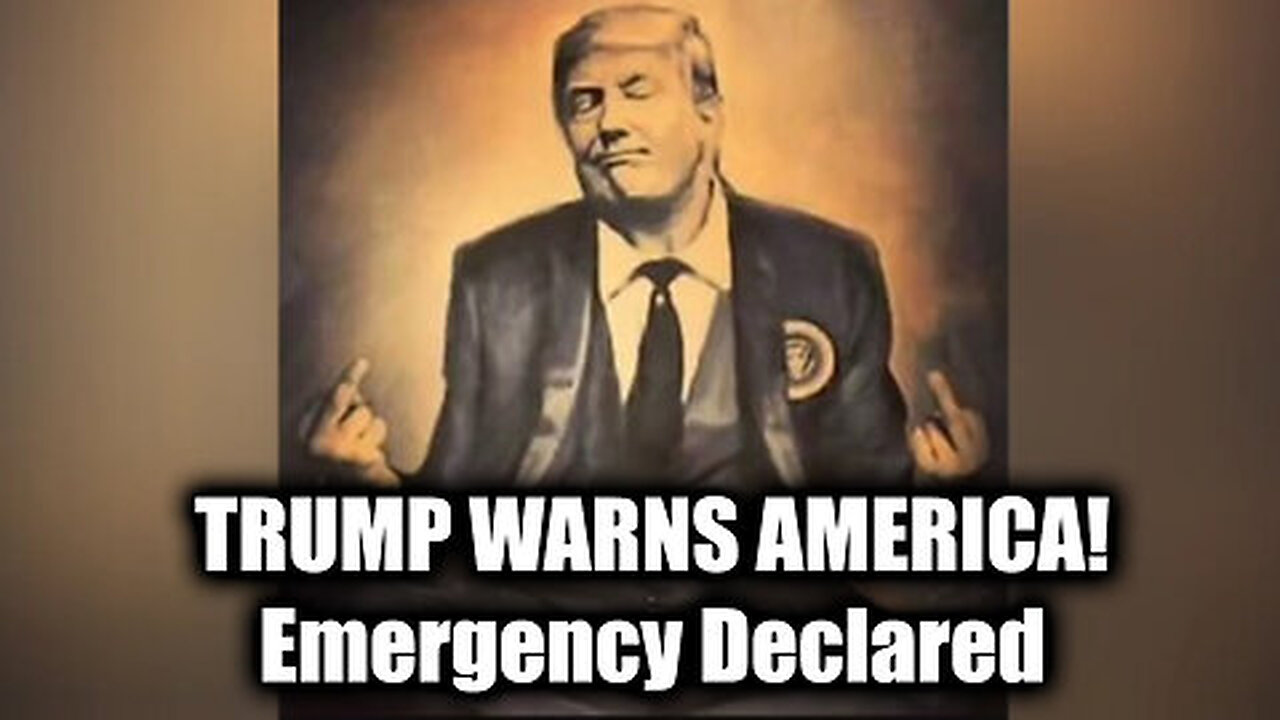 Trump Warns America - Emergency Declared