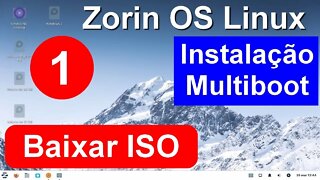 1- Como Instalar Linux Zorin 16 Mulitboot com Windows e outras distros linux. Baxando a ISO do Zorin