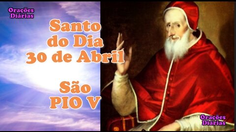Santo do Dia 30 de abril, São Pio V