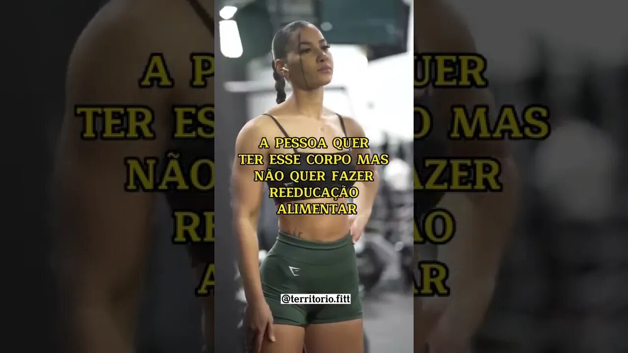 A PESSOA QUER TER ESSE CORPO MAS NÃO QUER FAZER REEDUÇÃO ALIMENTAR #Shorts