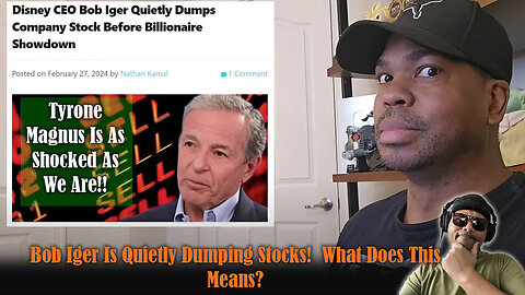 Tyrone Magnus: Bob Iger Sells Stocks Quietly!