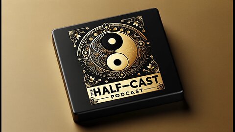 THE HALF-CAST PODCAST #7