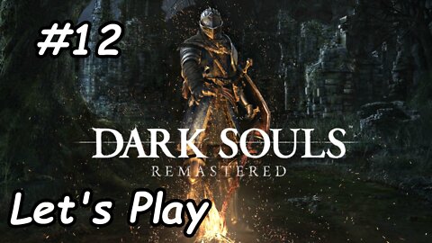 Let's Play | Dark Souls Remastered - Part 12