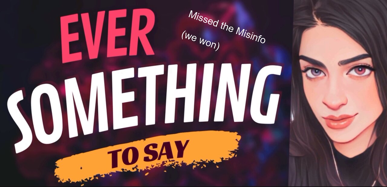 EVER SOMETHING TO SAY: Missed the Misinformation