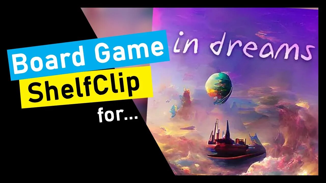 🌱ShelfClips: In Dreams (Short Board Game Preview)
