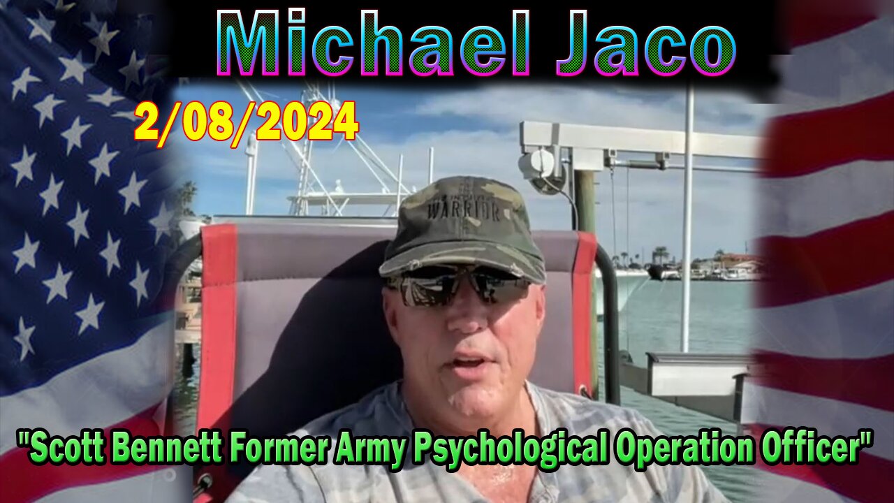 Michael Jaco Update Today Feb 8: "Scott Bennett Former Army Psychological Operation Officer"