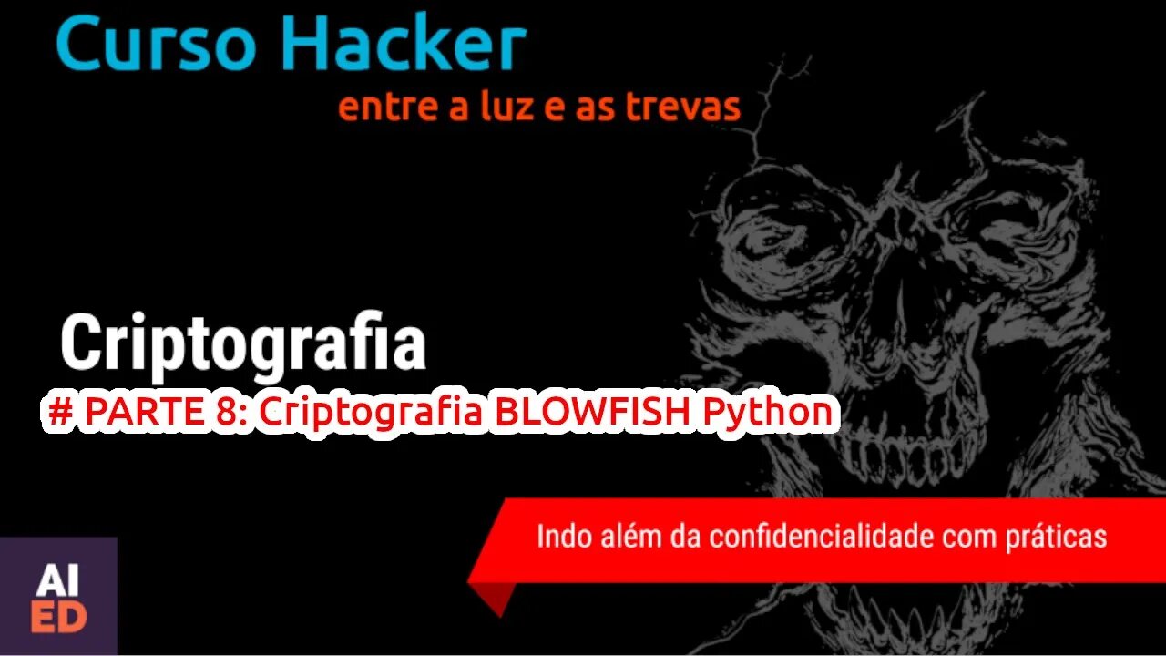 CURSO HACKER - CRIPTOGRAFIA Parte 8 - Blowfish com PYTHON, criptografia simétrica